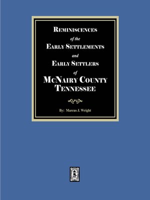 cover image of Reminiscences of the Early Settlement and Early Settlers of McNairy County, Tennessee